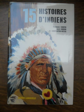15 histoires d'indiens. Constantin Weyer