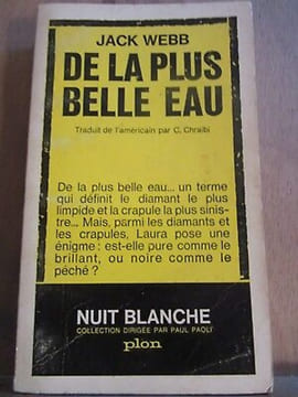 Jack webb De la plus belle eau Nuit Blanche n5. undefined