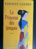 La Princesse des jonques Le grand livre de mois. Vincent Landel