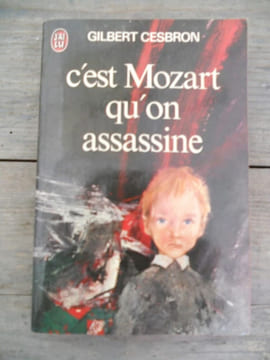 C'est Mozart qu'on assassine J'ai lu. Gilbert Cesbron