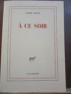 à ce soir Gallimard. Adler Laure