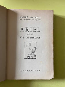 André Maurois Ariel ou la vie de Shelley Calmann-Lévy