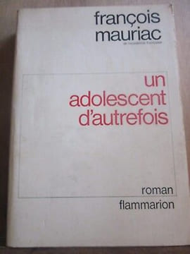 un adolescent d'autrefois flammarion. François Mauriac