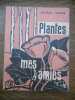 plantes mes amies Fernand lanore. Maurice Paumier
