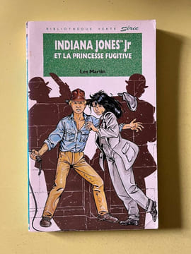 Les martin Indiana Jones Jr et la princesse fugitive Bibliothèque verte. Martin Les
