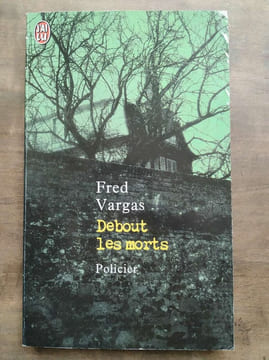 Debout les morts J'ai lu. Fred Vargas