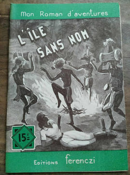 Mon Roman d'Aventures L'île sans nom - Maurice de Moulins Ferenczi. undefined