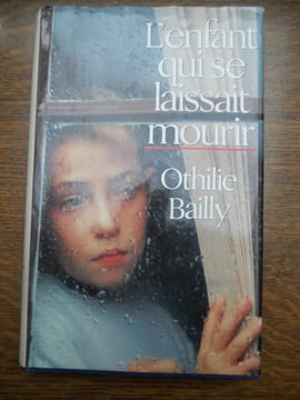 Othilie bailly L'enfant qui se laissait mourir France loisirs. undefined
