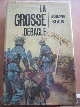 La grosse débâcle Gerfaut relié. Johann Klaus
