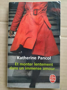 - Et monter lentement dans un immense amour Le livre de poche