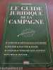 Claude Le tanter Le guide juridique de la campagne. 