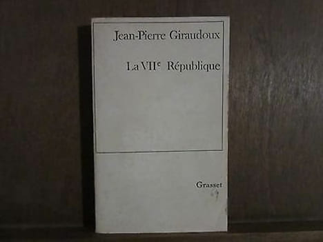 jean pierre giraudoux LA VIIe REPUBLIQUE. undefined