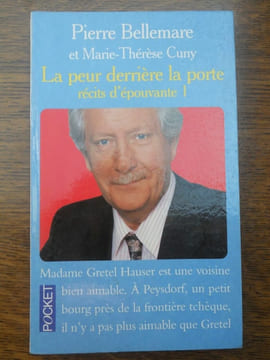 La peur derrière La porte récits d'épouvante 1. Pierre Bellemare