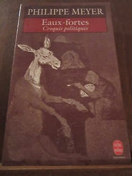 Philippe meyer eaux fortes croquis politiques Le Livre de Poche. Meyer Philippe