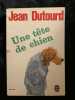 Une tête de chien. Jean Dutourd