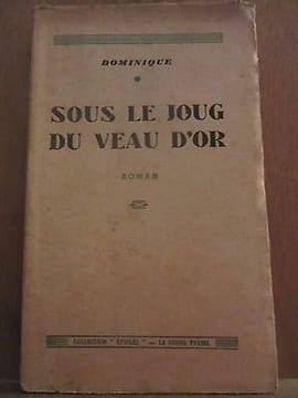 dominique Sous le joug du veau d'or La Bonne presse Collection étoiles. undefined