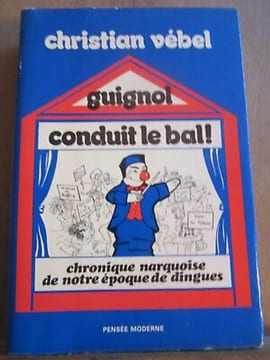 Guignol conduit le bal La Pensée moderne envoidessin. Christian Vébel
