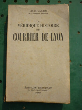 Louis garros La véridique histoire du Courrier de lyon. undefined