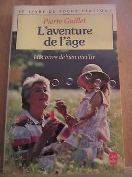 Pierre guilletl'aventure de l'âge histoires de bien vieillirle Livre de Poche. undefined