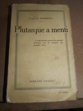 Jean de pierrefeu Plutarque a menti Bernard grasset. undefined