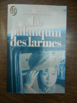 Le palanquin des larmes J'ai lu. Chow Ching Lie
