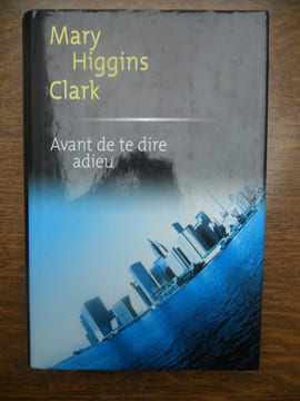 Avant de te dire adieu. Higgins Clark