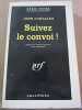 Suivez le convoi Gallimard Série Noire n874. John Gonzales