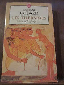 Jocelyne godard Les Thébaines vents et Parfums Le Livre de Poche