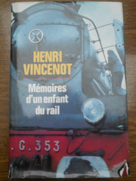 Henri vincenot Mémoires d'un enfant du rail France loisirs. Vincenot Henri