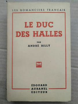 Le Duc des Halles édouard aubanel. ANDRE BILLY