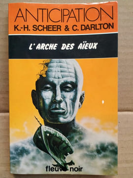 k h Scheer et L'arche des aïeux Fleuve noir. Clark Darlton