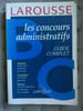 Les concours administratifs Cat&eacute;gories B et c larousse. 