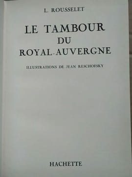 l Rousselet Le tambour du royal auvergne hachette. undefined