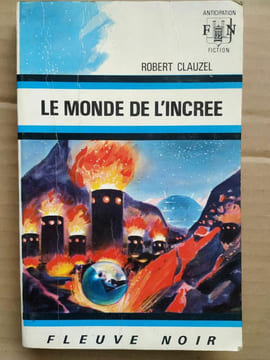 Le monde de l'incréé Anticipation fiction. Robert Clauzel