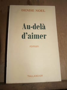 Denise noel au delà d'aimer tallandier