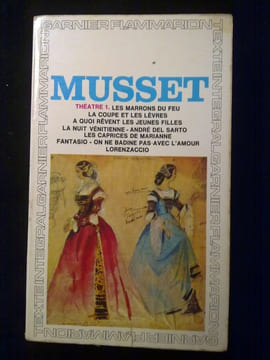 musset Théâtre 1 Les marrons du feu la coupe et Les lèvres GF flammarion. undefined
