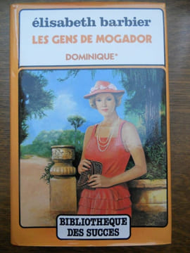 Les gens de mogador dominiquebibliothèque des succès. Elisabeth Barbier
