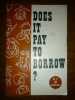 Does it pay to borrow by the. American Historical Association