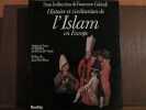 HISTOIRE ET CIVILISATION DE LISLAM EN EUROPE. 