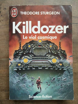 Killdozer Le viol cosmique J'ai lu. Theodore Sturgeon