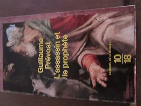 Guillaume prévost l'assassin et le prophète. PREVOST Guillaume