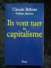 Claude bébéar Ils vont tuer le capitalisme Plo. Philippe Manière