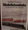 modelleisenbahn Ein Handbuch fur modellbahner Burkhardt Kiegeland. 