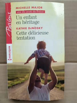 - Un enfant en héritage k DeNosky - Cette délicieuse tentation. Michelle Major
