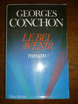 Le bel avenir. Georges Conchon