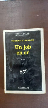 Thomas b Reagan Un job en or Série Noire gallimard. undefined