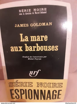 La mare aux barbouzes Serie noire espionnage Gallimard. James Goldman