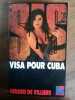 Gerard de Villier Visa pour Cuba. 
