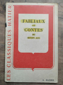 Fabliaux et Contes du Moyen âge Les Classiques hatier. undefined