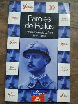 Paroles de Poilus Lettres et carnets du front. undefined